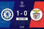 半场-切尔西暂1-0本菲卡 加纳乔造乌龙 斯坦福桥掌声致敬穆帅